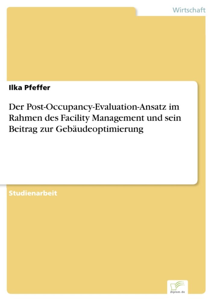 Der Post-Occupancy-Evaluation-Ansatz im Rahmen des Facility Management und sein Beitrag zur Gebäudeoptimierung main product photo
