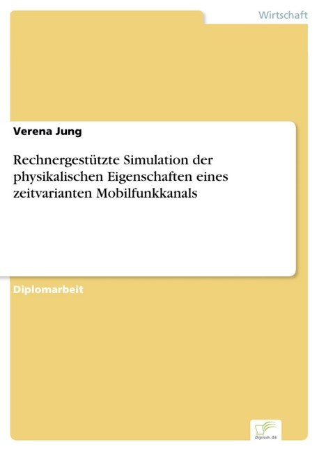 Rechnergestützte Simulation der physikalischen Eigenschaften eines zeitvarianten Mobilfunkkanals main product photo