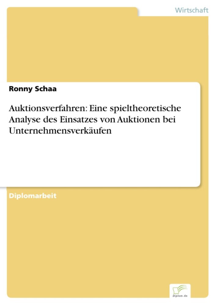 Auktionsverfahren: Eine spieltheoretische Analyse des Einsatzes von Auktionen bei Unternehmensverkäufen main product photo