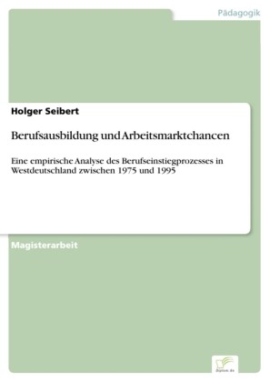 Berufsausbildung und Arbeitsmarktchancen