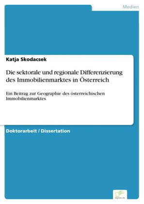 Die sektorale und regionale Differenzierung des Immobilienmarktes in Österreich