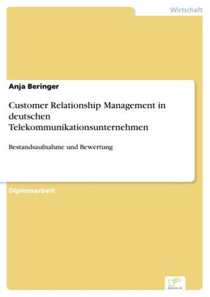 Customer Relationship Management in deutschen Telekommunikationsunternehmen