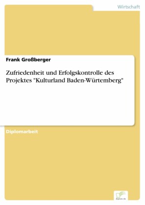 Zufriedenheit und Erfolgskontrolle des Projektes 'Kulturland Baden-Würtemberg'