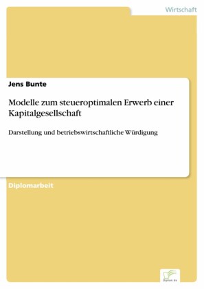 Modelle zum steueroptimalen Erwerb einer Kapitalgesellschaft