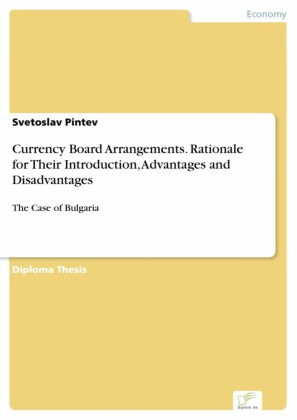 Currency Board Arrangements. Rationale for Their Introduction, Advantages and Disadvantages