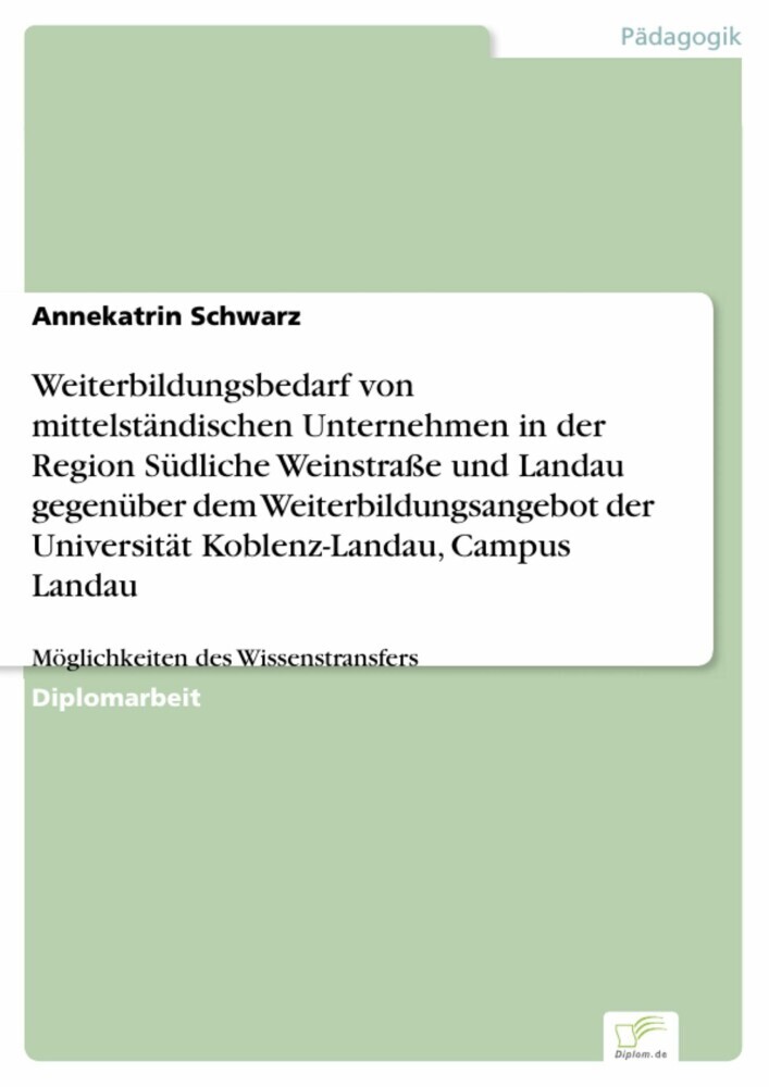 Weiterbildungsbedarf von mittelständischen Unternehmen in der Region Südliche Weinstraße und Landau gegenüber dem Weiterbildungsangebot der Universität Koblenz-Landau, Campus Landau main product photo