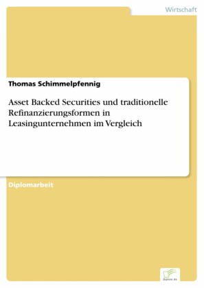 Asset Backed Securities und traditionelle Refinanzierungsformen in Leasingunternehmen im Vergleich