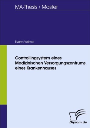 Controllingsystem eines Medizinischen Versorgungszentrums eines Krankenhauses