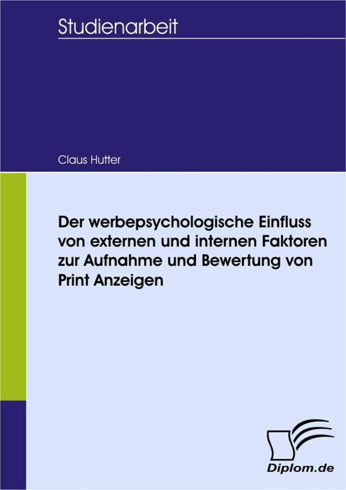 Der werbepsychologische Einfluss von externen und internen Faktoren zur Aufnahme und Bewertung von Print Anzeigen main product photo