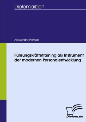 Führungskräftetraining als Instrument der modernen Personalentwicklung
