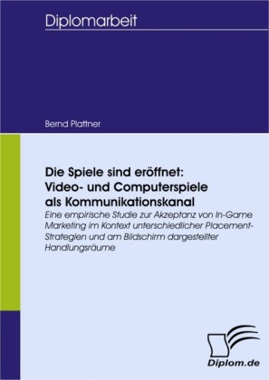 Die Spiele sind eröffnet: Video- und Computerspiele als Kommunikationskanal