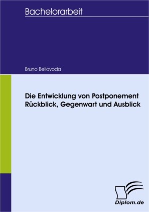 Die Entwicklung von Postponement - Rückblick, Gegenwart und Ausblick