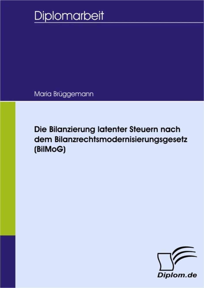 Die Bilanzierung latenter Steuern nach dem Bilanzrechtsmodernisierungsgesetz (BilMoG) main product photo