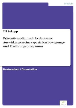 Präventivmedizinisch bedeutsame Auswirkungen eines speziellen Bewegungs- und Ernährungsprogramms