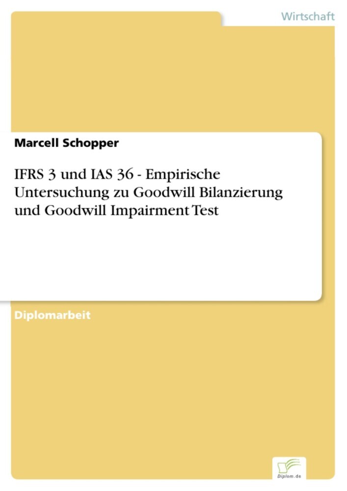 IFRS 3 und IAS 36 - Empirische Untersuchung zu Goodwill Bilanzierung und Goodwill Impairment Test main product photo