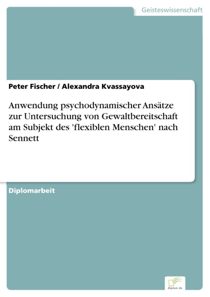 Anwendung psychodynamischer Ansätze zur Untersuchung von Gewaltbereitschaft am Subjekt des "flexiblen Menschen" nach Sennett main product photo