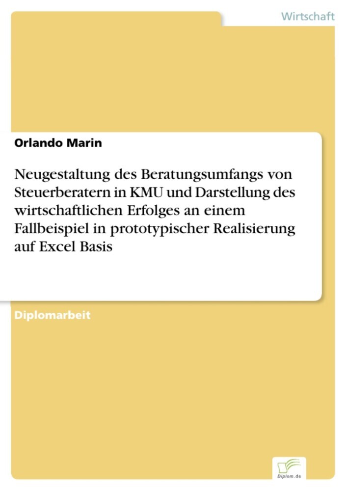 Neugestaltung des Beratungsumfangs von Steuerberatern in KMU und Darstellung des wirtschaftlichen Erfolges an einem Fallbeispiel in prototypischer Realisierung auf Excel Basis main product photo