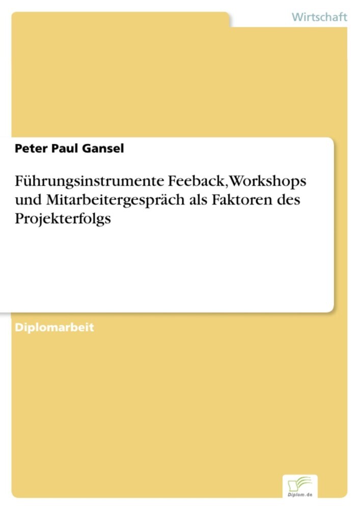 Führungsinstrumente Feeback, Workshops und Mitarbeitergespräch als Faktoren des Projekterfolgs main product photo