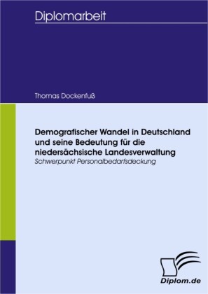 Demografischer Wandel in Deutschland und seine Bedeutung für die niedersächsische Landesverwaltung
