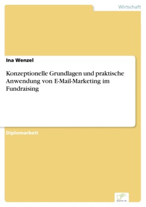 Konzeptionelle Grundlagen und praktische Anwendung von E-Mail-Marketing im Fundraising