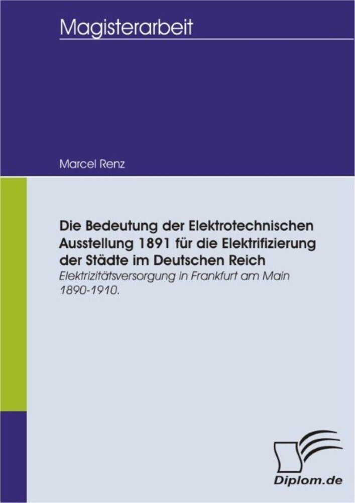 Die Bedeutung der Elektrotechnischen Ausstellung 1891 für die Elektrifizierung der Städte im Deutschen Reich main product photo