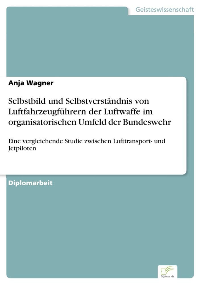 Selbstbild und Selbstverständnis von Luftfahrzeugführern der Luftwaffe im organisatorischen Umfeld der Bundeswehr main product photo