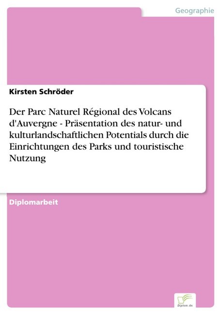 Der Parc Naturel Régional des Volcans d'Auvergne - Präsentation des natur- und kulturlandschaftlichen Potentials durch die Einrichtungen des Parks und touristische Nutzung main product photo