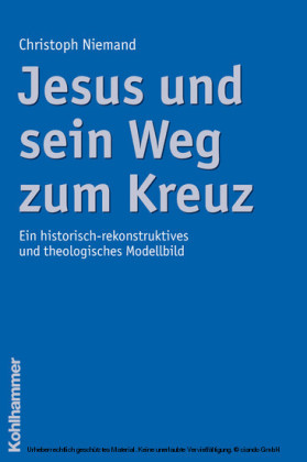 Jesus und sein Weg zum Kreuz