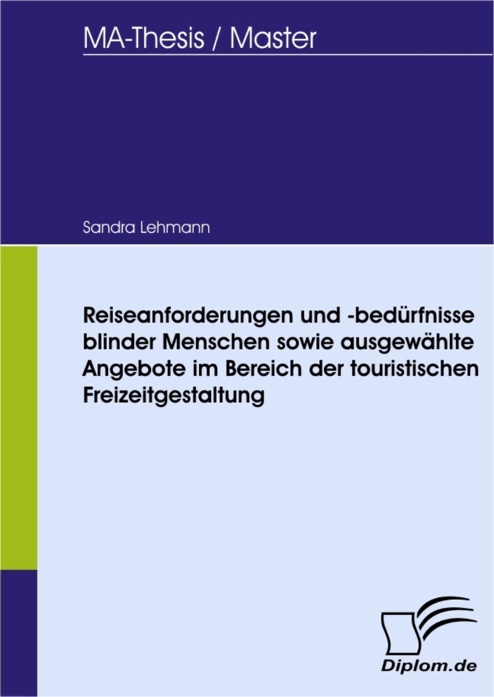 Reiseanforderungen und -bedürfnisse blinder Menschen sowie ausgewählte Angebote im Bereich der touristischen Freizeitgestaltung main product photo