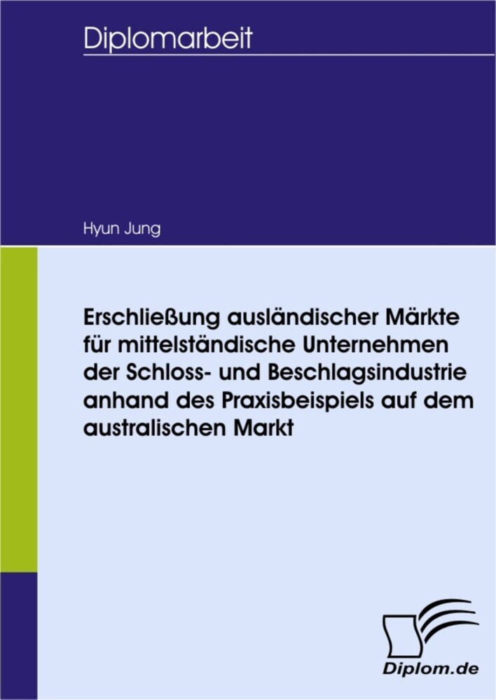 Erschließung ausländischer Märkte für mittelständische Unternehmen der Schloss- und Beschlagsindustrie anhand des Praxisbeispiels auf dem australischen Markt main product photo