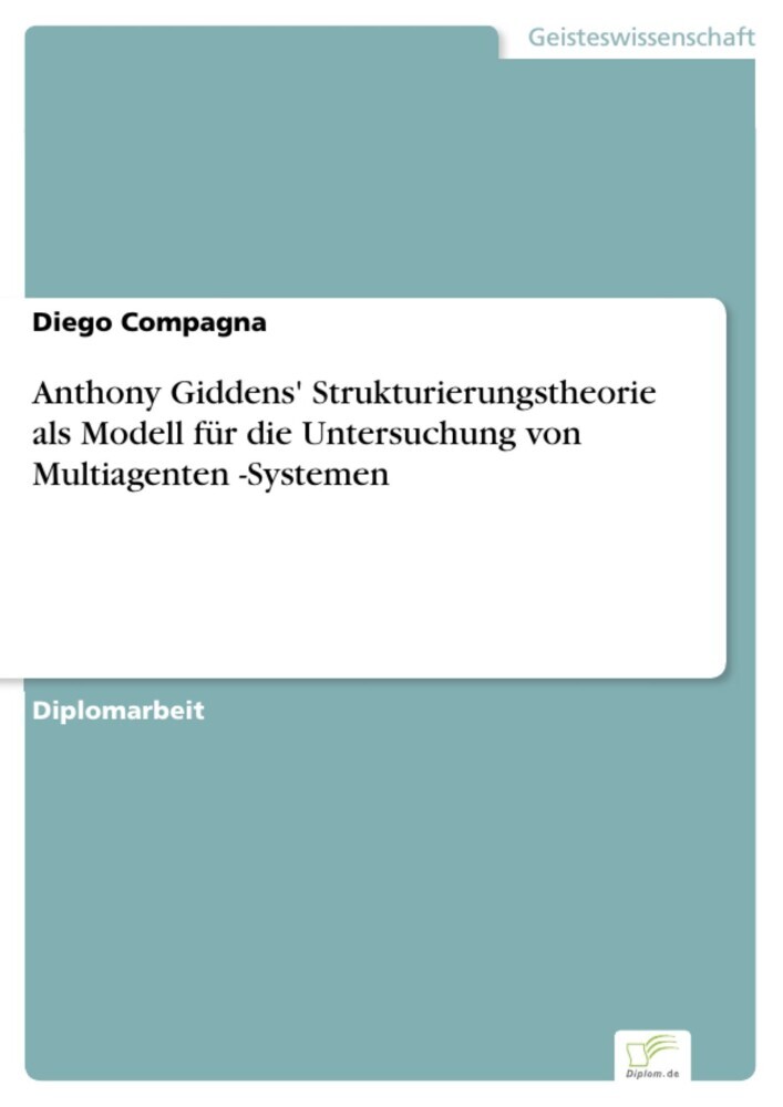 Anthony Giddens' Strukturierungstheorie als Modell für die Untersuchung von Multiagenten -Systemen main product photo
