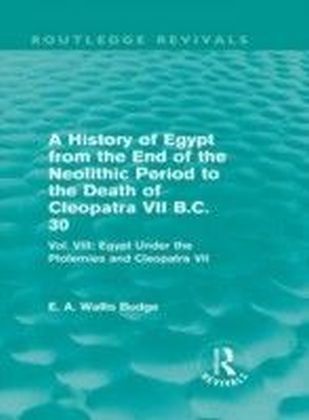 History of Egypt from the End of the Neolithic Period to the Death of Cleopatra VII B.C. 30 (Routledge Revivals) main product photo