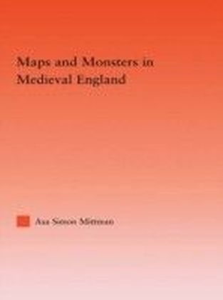 Maps and Monsters in Medieval England