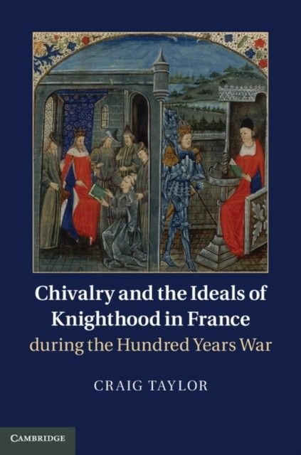 Chivalry and the Ideals of Knighthood in France during the Hundred Years War main product photo