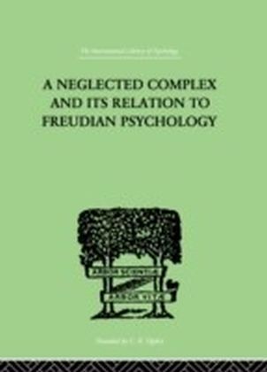 Neglected Complex And Its Relation To Freudian Psychology