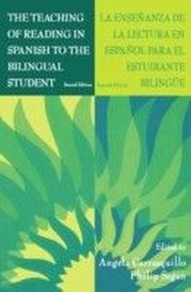 Teaching of Reading in Spanish to the Bilingual Student: La Enseanza De La Lectura En Espaol Para El Estudiante Biling e