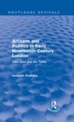 Artisans and Politics in Early Nineteenth-Century London (Routledge Revivals) main product photo