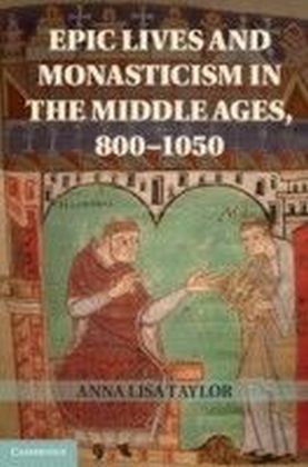 Epic Lives and Monasticism in the Middle Ages, 800-1050 main product photo
