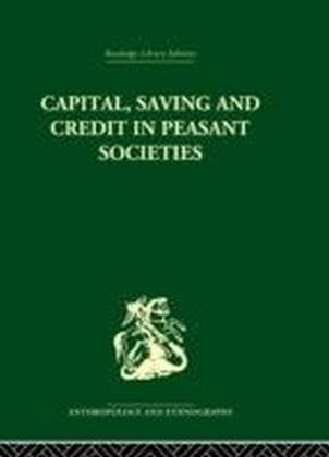 Capital, Saving and Credit in Peasant Societies main product photo