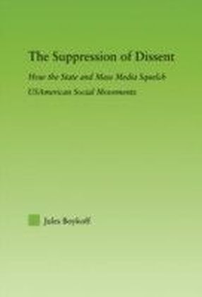Suppression of Dissent: How the State and Mass Media Squelch USAmerican Social Movements