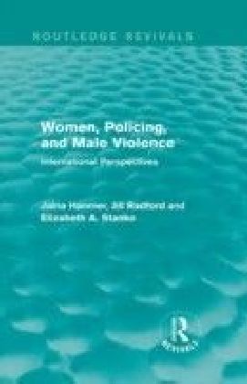 Women, Policing, and Male Violence (Routledge Revivals)