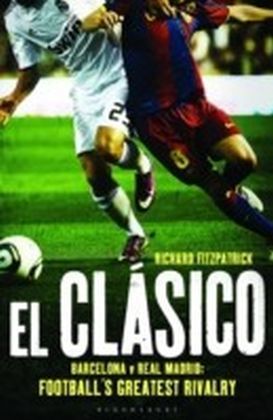 El Clasico: Barcelona v Real Madrid
