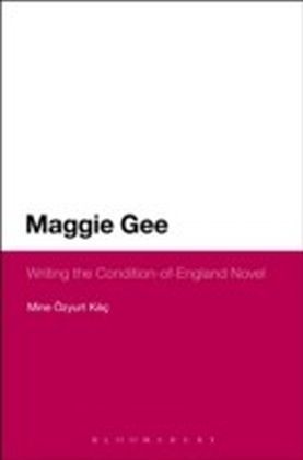 Maggie Gee: Writing the Condition-of-England Novel