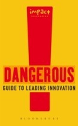 Dangerous Guide to Leading Innovation