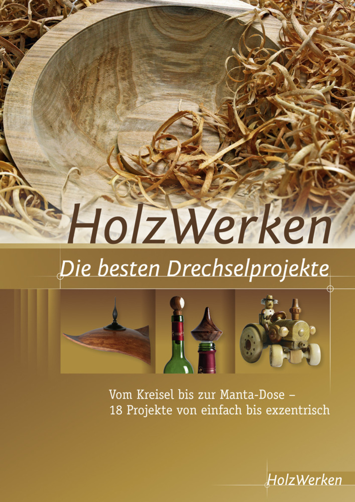 HolzWerken Die besten Drechselprojekte main product photo