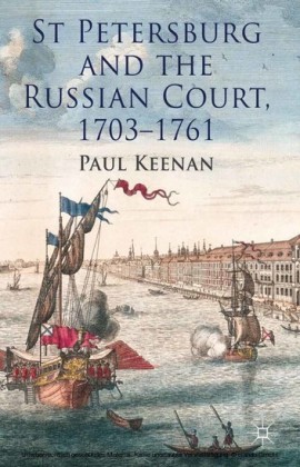 St Petersburg and the Russian Court, 1703-1761