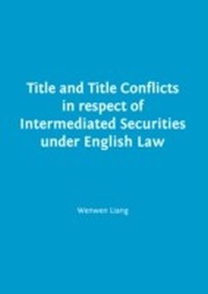 Title and Title Conflicts in respect of Intermediated Securities under English Law