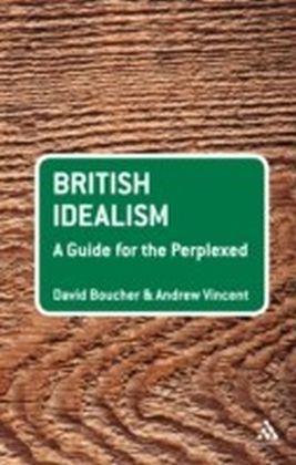 British Idealism: A Guide for the Perplexed