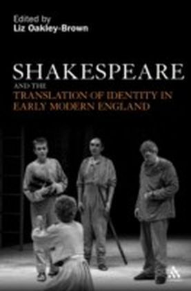 Shakespeare and the Translation of Identity in Early Modern England