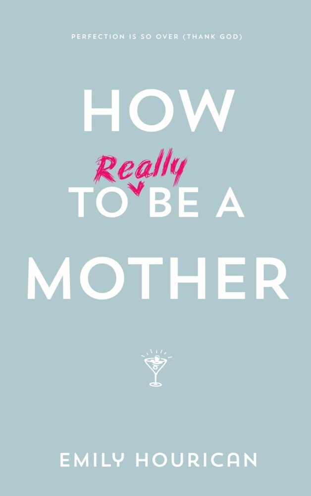 How to (really) be a mother main product photo